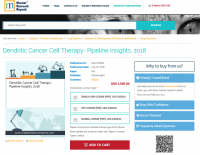 Dendritic Cancer Cell Therapy- Pipeline Insights, 2018