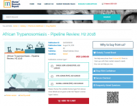 African Trypanosomiasis - Pipeline Review, H2 2018