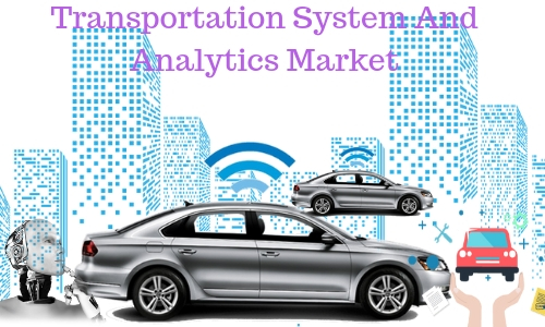 Transportation System And Analytics Market'