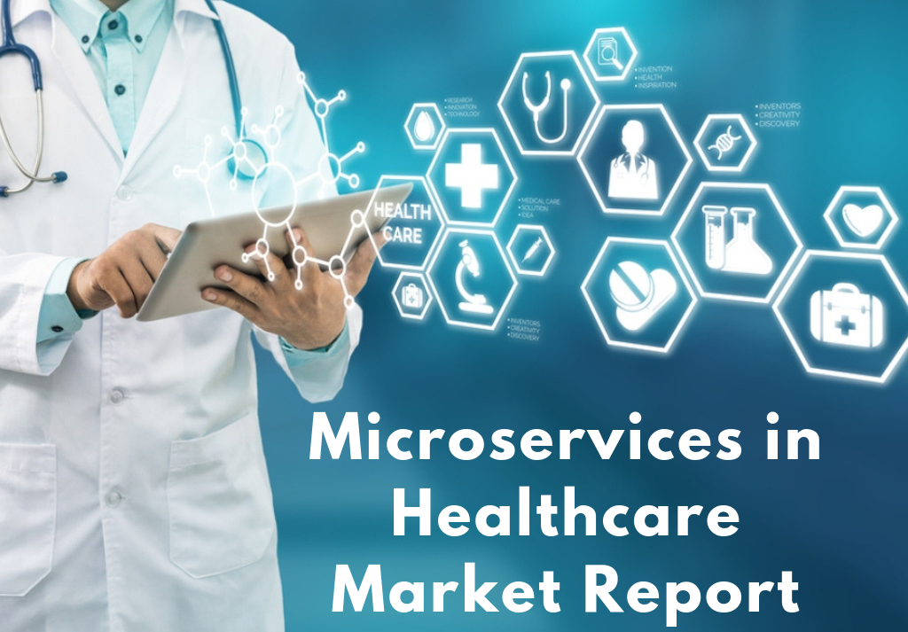 Microservices In Healthcare Market