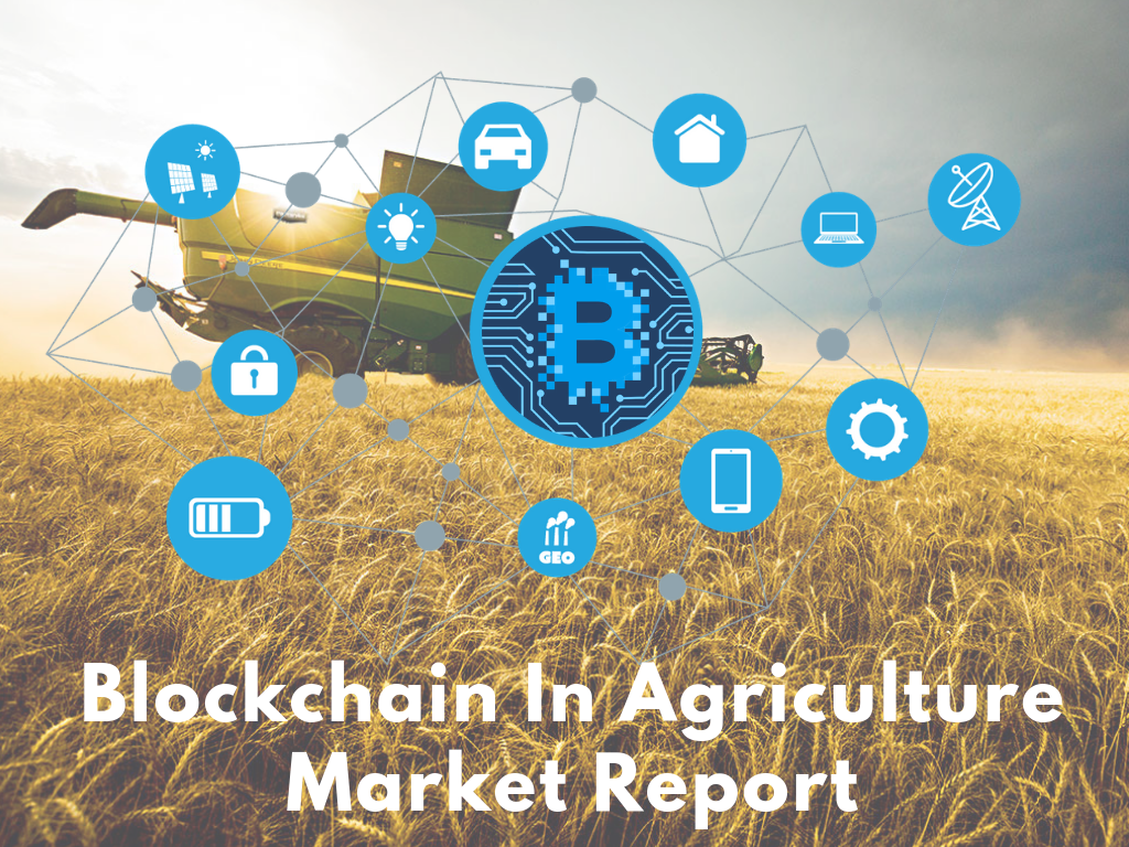 Blockchain In Agriculture Market'