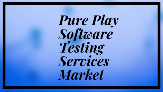 Pure Play Software Testing Services Market'