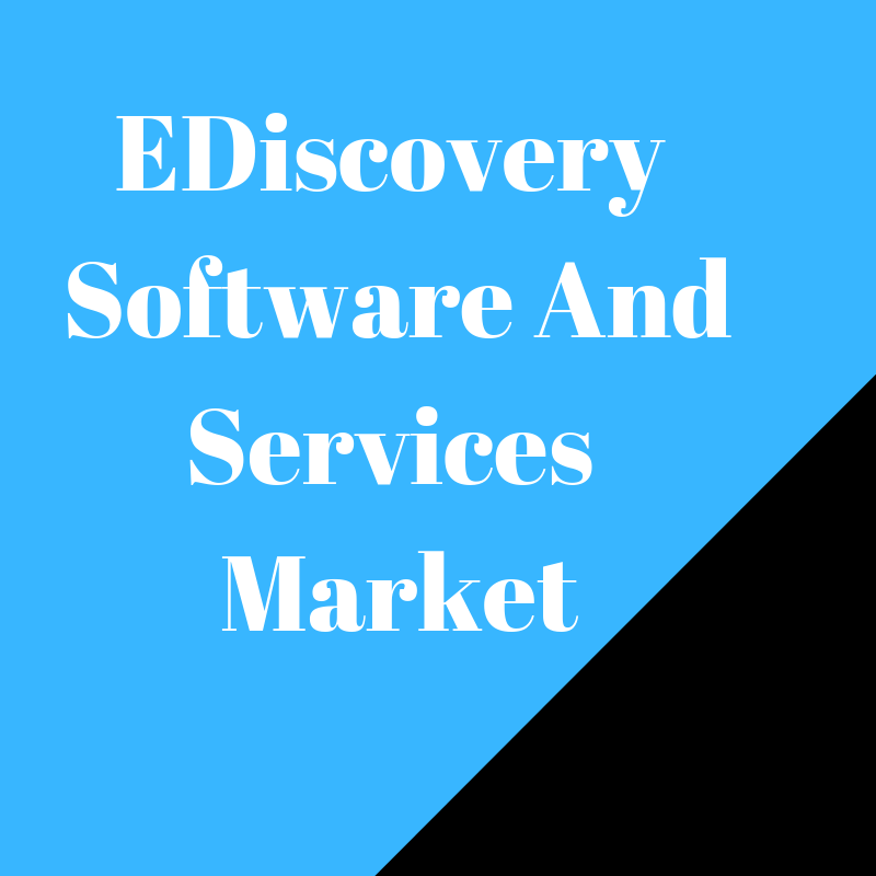 EDiscovery Software And Services Market'