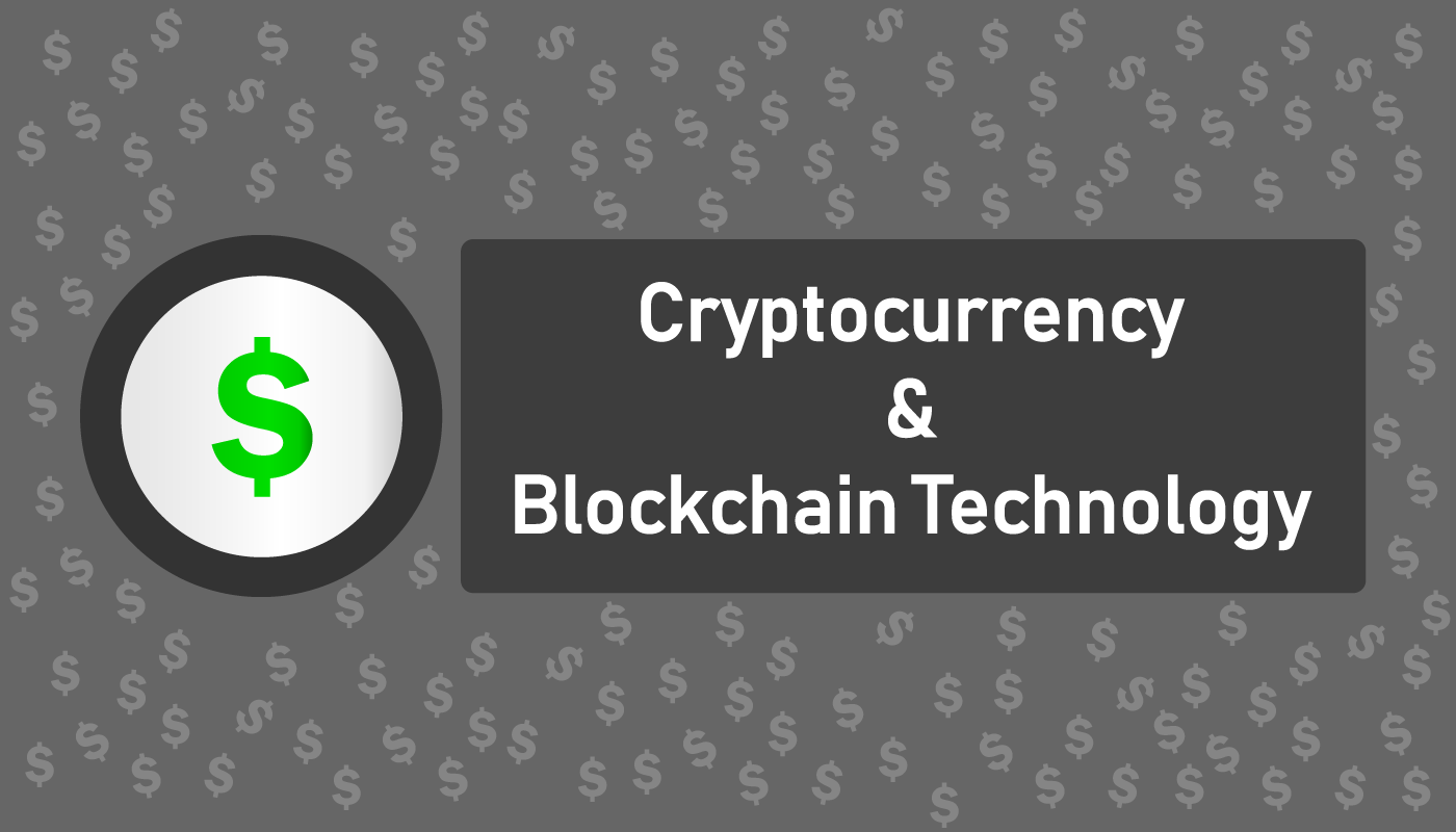 Cryptocurrency and Blockchain