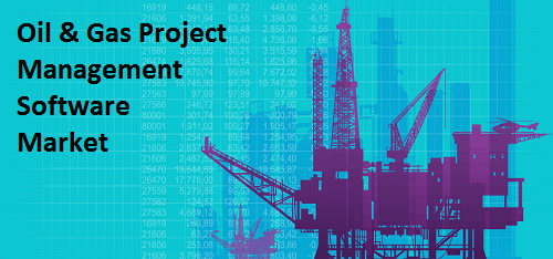 Oil &amp; Gas Project Management Software Market'