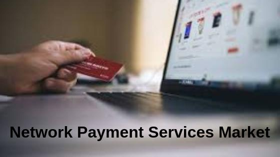 Network Payment Services Market'