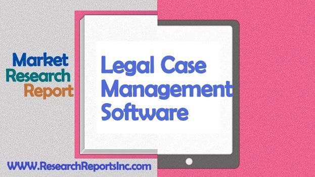 Legal Case Management Software Market Report
