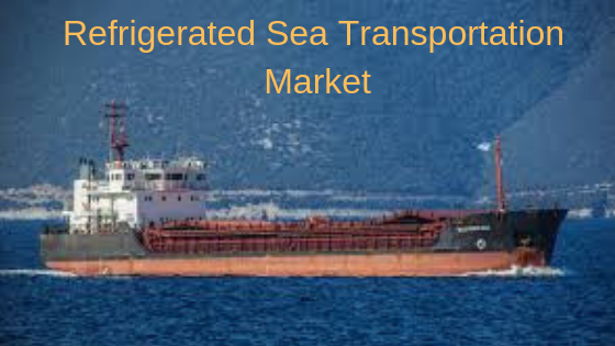 Refrigerated Sea Transportation Market'