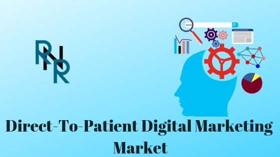 Direct-To-Patient Digital Marketing Market