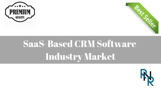 SaaS-Based CRM Software Industry Market'