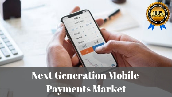 Next Generation Mobile Payments Market'