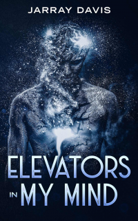Elevators In My Mind by Jarray Davis