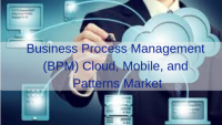 Business Process Management (BPM) Cloud, Mobile, and Pattern