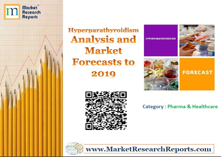 Hyperparathyroidism &ndash; Analysis and Market Forecasts to'