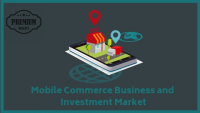Mobile Commerce Business and Investment Market