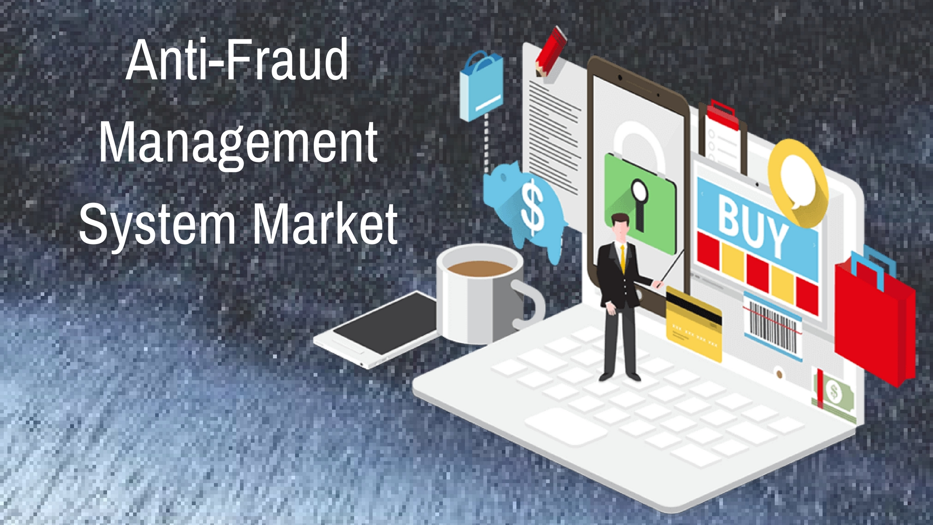 Global Anti-Fraud Management System Market Insights, Forecas