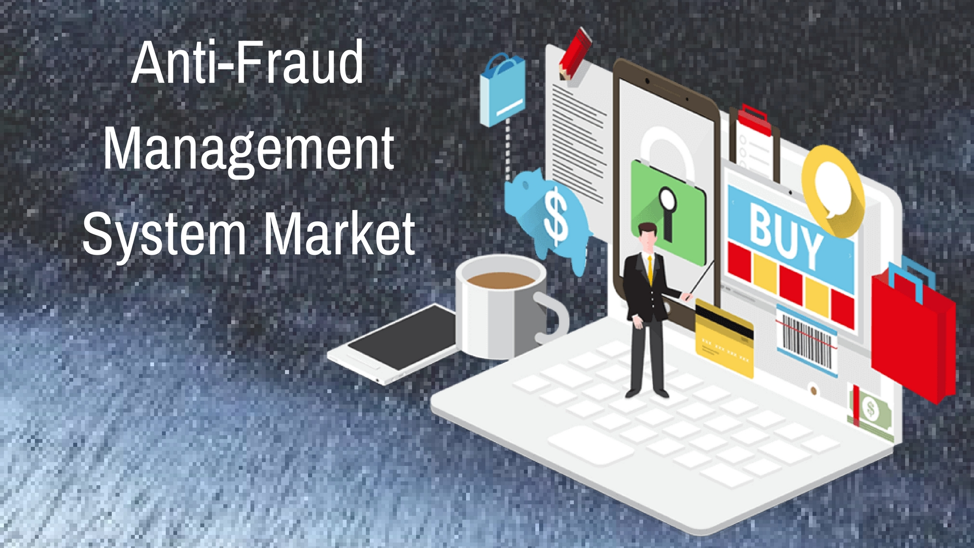 Global Anti-Fraud Management System Market Insights, Forecas'