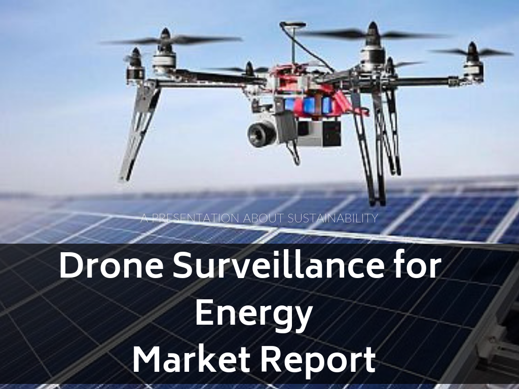 Drone Surveillance for Energy Market