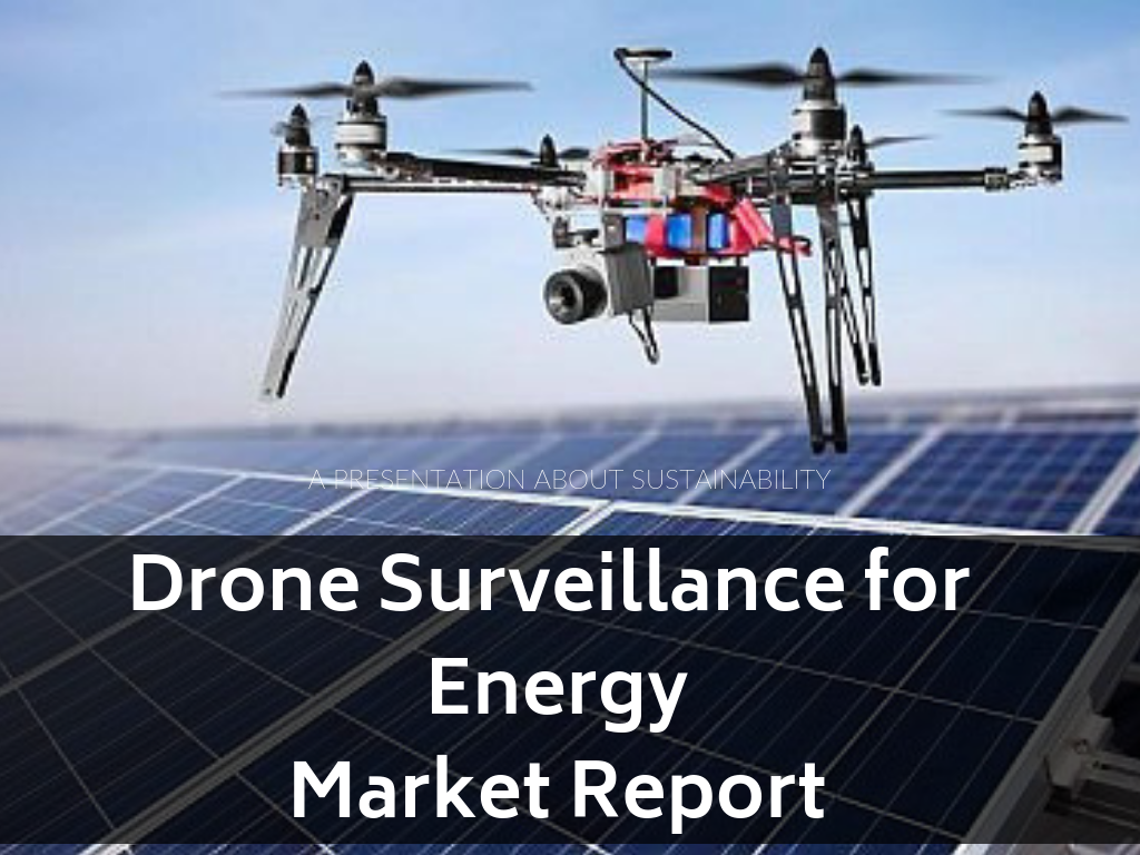 Drone Surveillance for Energy Market'