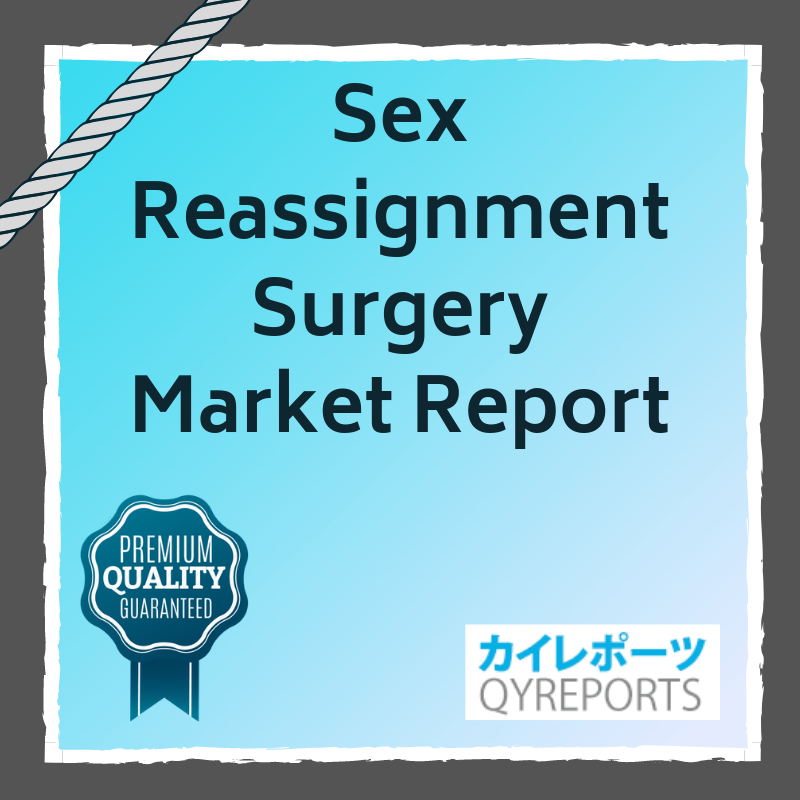 Sex Reassignment Surgery Market'