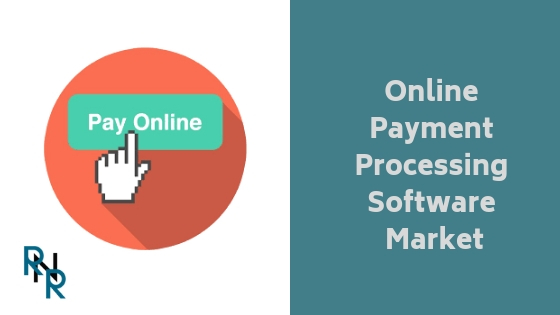 Online Payment Processing Software Market