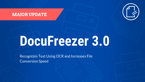 DocuFreezer 3.0 Major Update'
