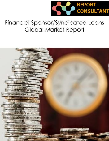 Financial Sponsor/Syndicated Loans Market is Flourishing Wor