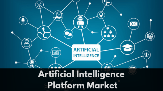 Artificial Intelligence Platform Market