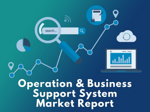 Operation &amp; Business Support System Market'