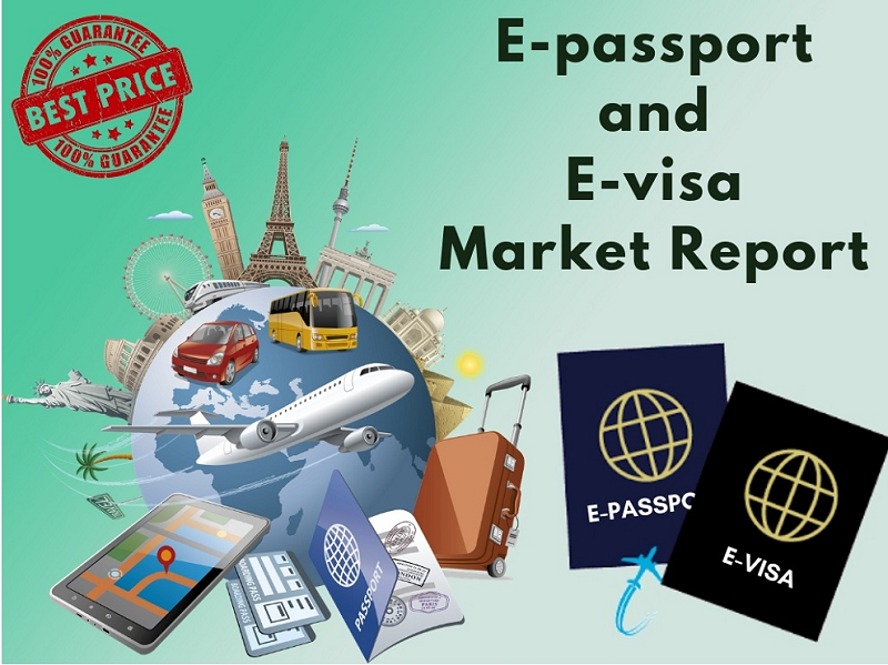 E-passport and E-visa Market'