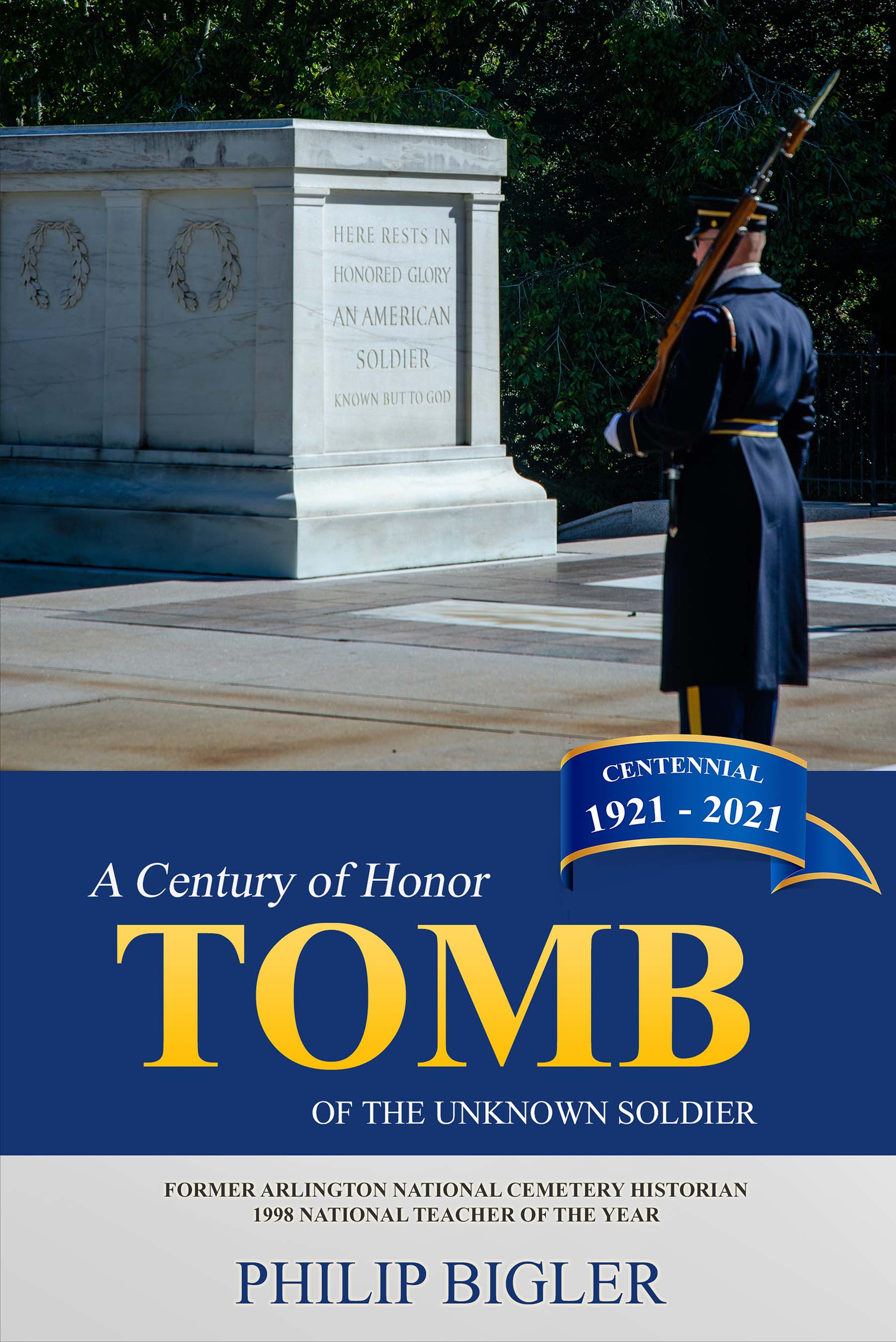 Tomb of the Unknown Soldier - A Century of Honor, 1921-2021