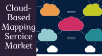 Latest Report on Cloud-Based Mapping Service Market Top Key
