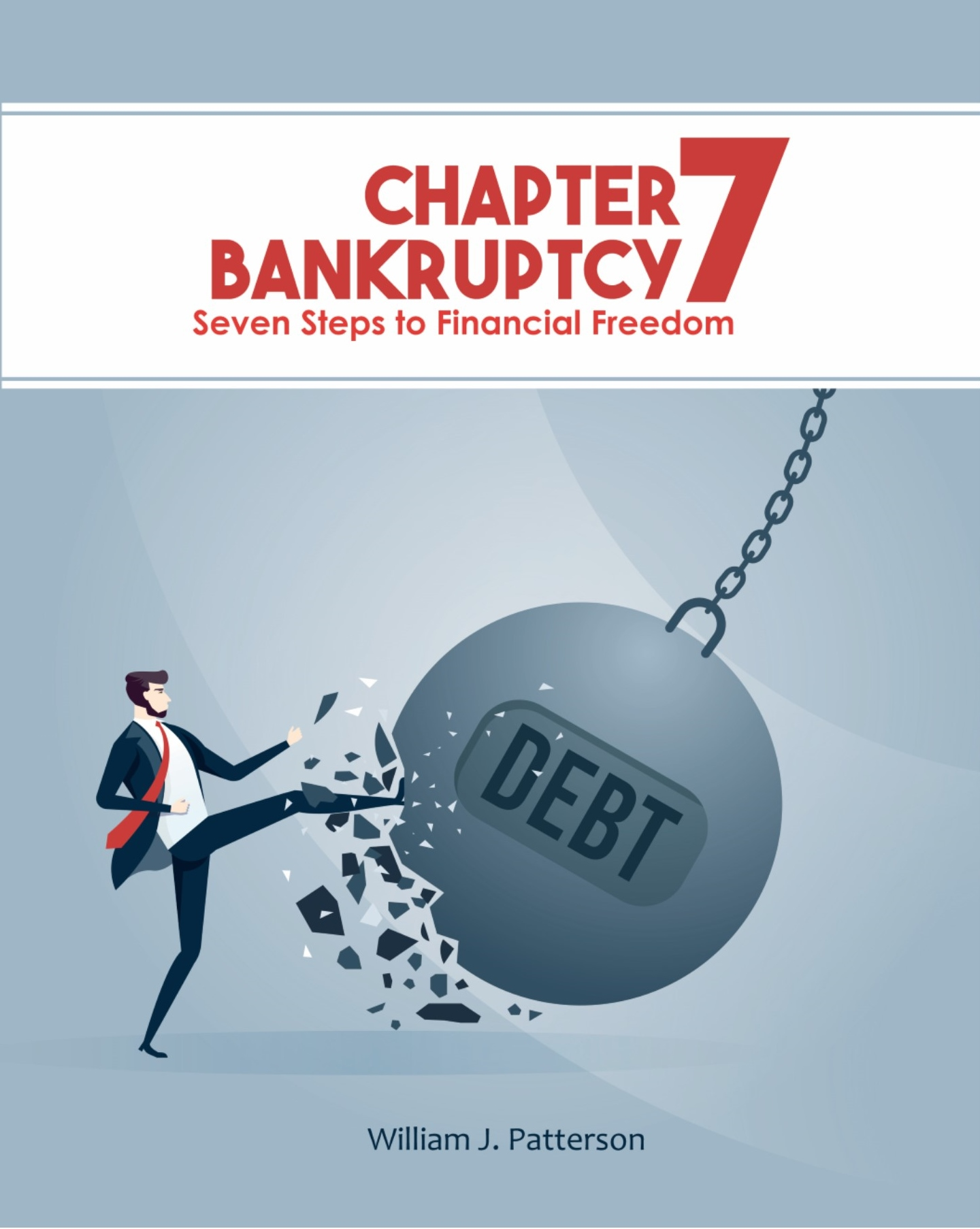 Chapter 7 Bankruptcy: Seven Steps to Financial Freedom