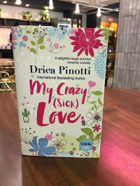 My Crazy (Sick) Love by Drica Pinotti