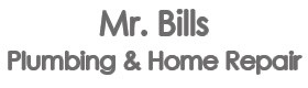 Mr Bills Plumbing &amp; Home Repair'
