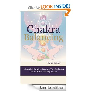Chakra Balancing - A Practical Guide to Balance the Chakras'