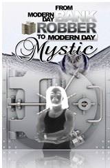 From Modern Day Bank Robber To Modern Day Mystic