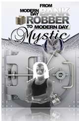 From Modern Day Bank Robber To Modern Day Mystic'