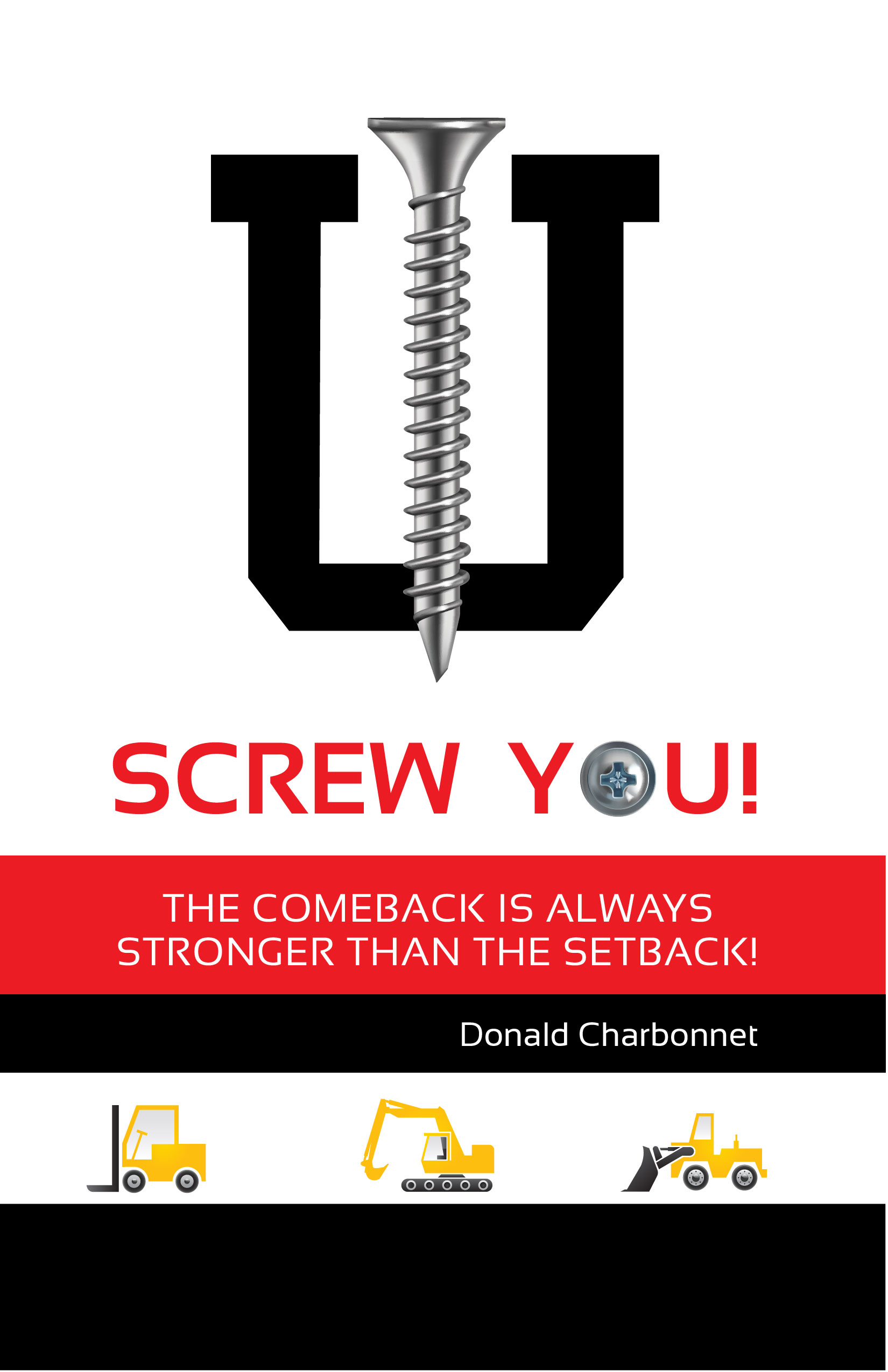 SCREW YOU! The Comeback is Always Stronger Than the Setback.