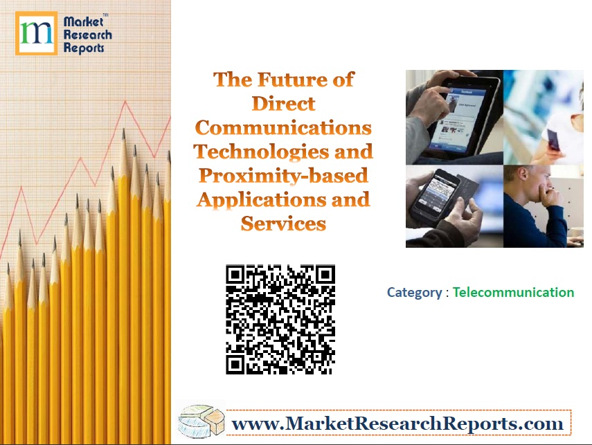 The Future of Direct Communications Technologies and Proximi'
