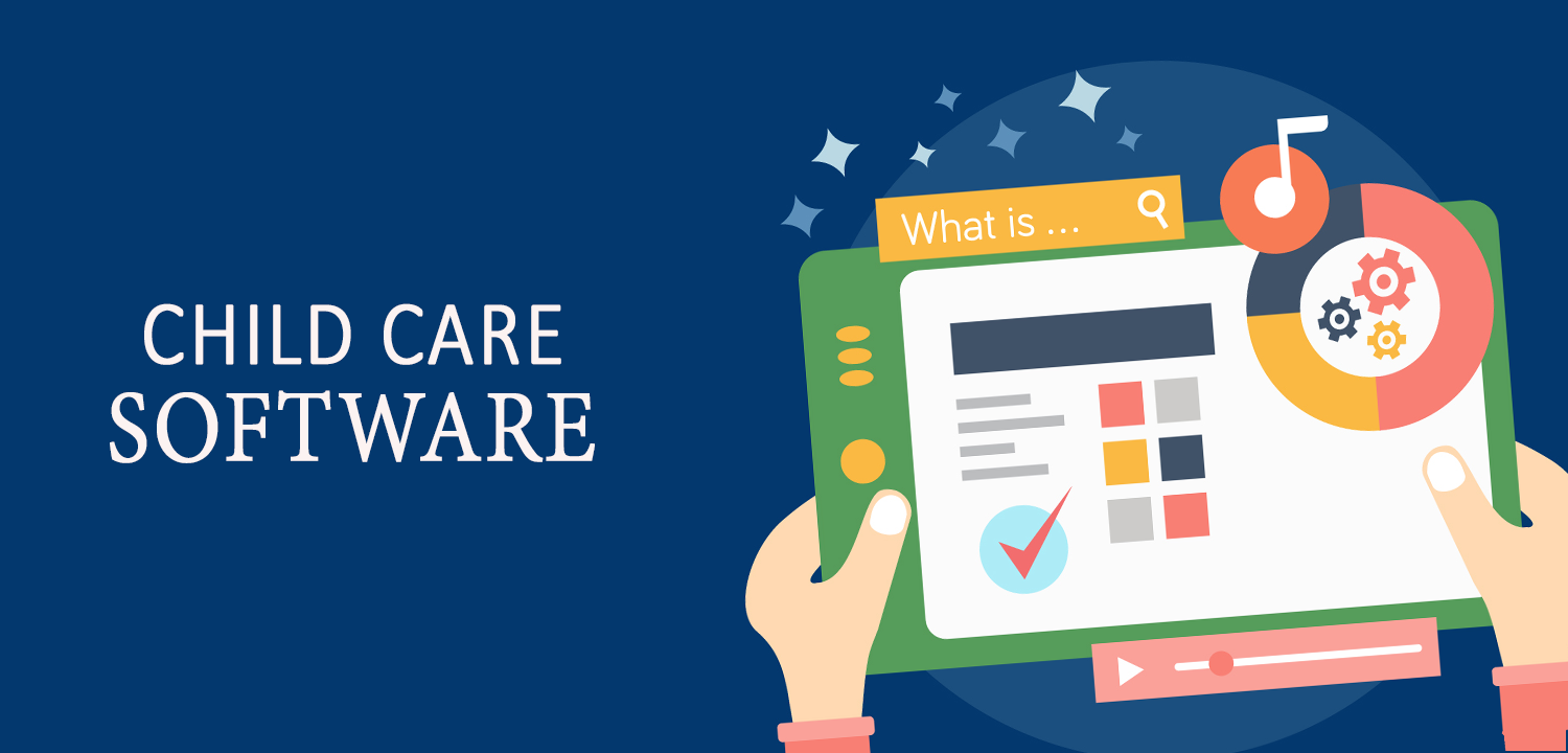 Childcare Software Market To Witness Huge Growth With Projec'