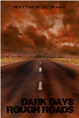 Dark Days, Rough Roads