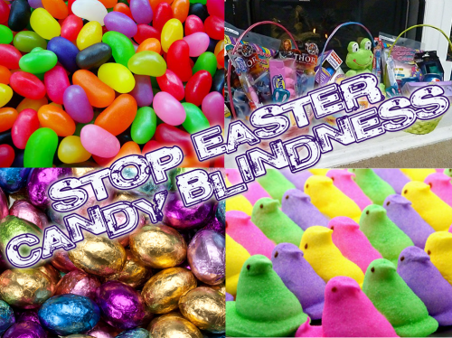 Stop Easter Candy Blindness'