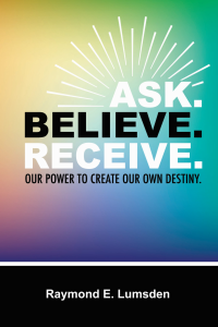 Ask, Believe. Receive.