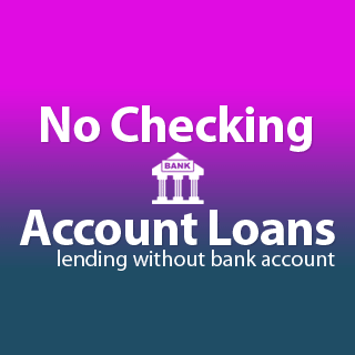 No Checking Account Loans'