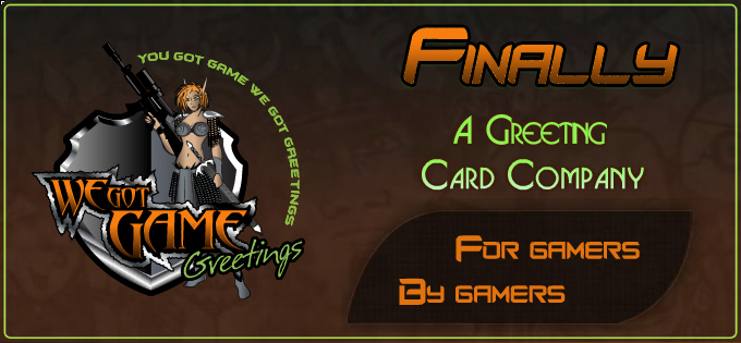 You Got Game, We Got Greetings!'