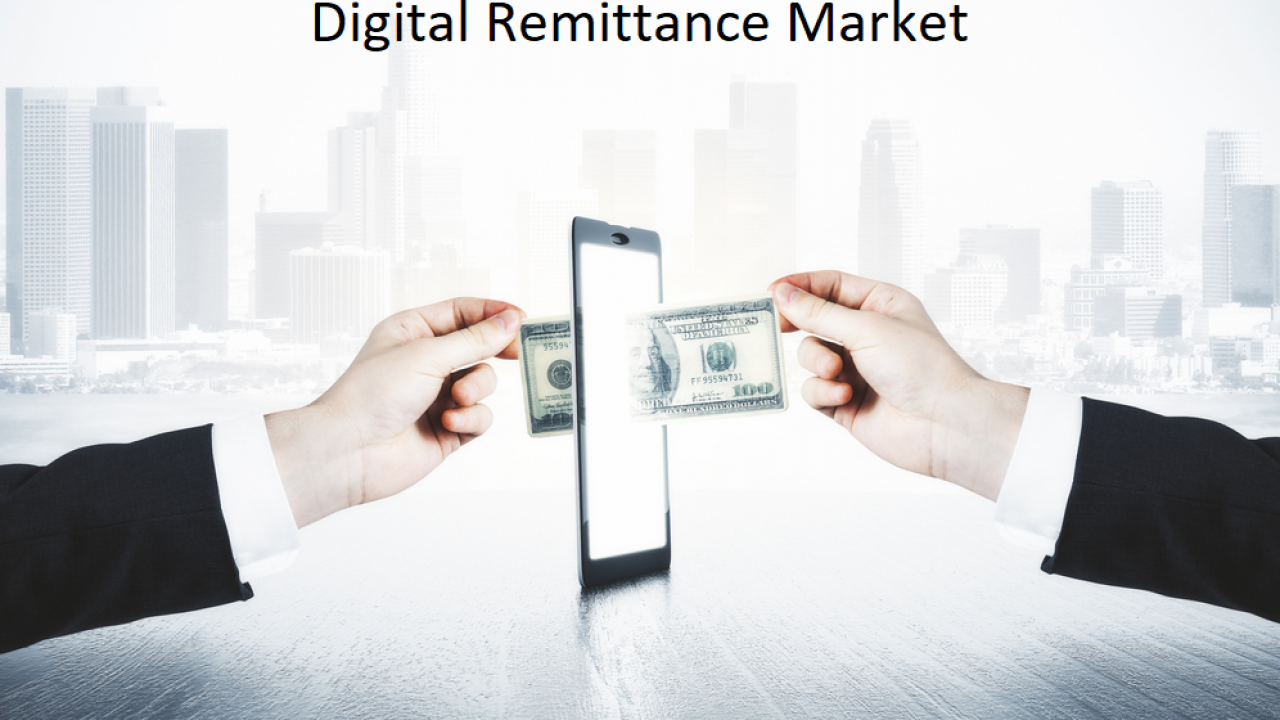 Digital Remittance Market