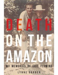 Death On the Amazon - My Memories of Eric Fleming
