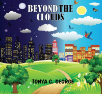 Beyond The Clouds by Dr. Tonya C. George
