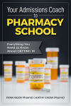 Your Admission Coach to Pharmacy School - Everything You Nee'